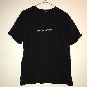 Fashion Nova “This Ain’t Laurent” T-Shirt